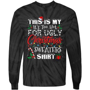 This Is My ItS Too Hot For Ugly Christmas Sweaters Tie-Dye Long Sleeve Shirt