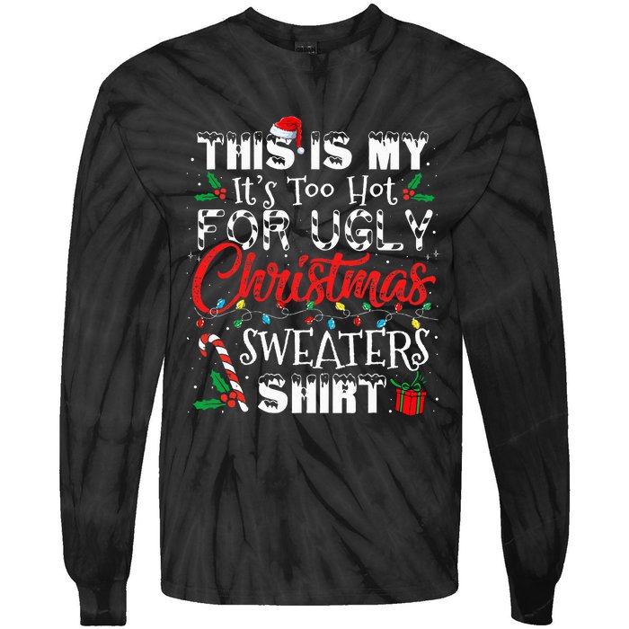 This Is My ItS Too Hot For Ugly Christmas Sweaters Tie-Dye Long Sleeve Shirt