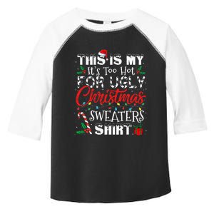 This Is My ItS Too Hot For Ugly Christmas Sweaters Toddler Fine Jersey T-Shirt