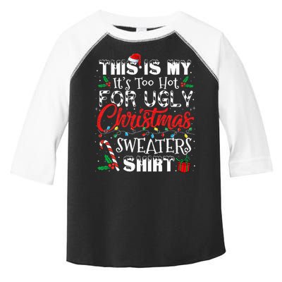 This Is My ItS Too Hot For Ugly Christmas Sweaters Toddler Fine Jersey T-Shirt