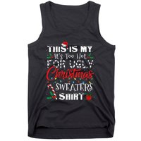 This Is My ItS Too Hot For Ugly Christmas Sweaters Tank Top