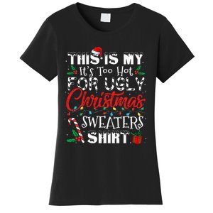 This Is My ItS Too Hot For Ugly Christmas Sweaters Women's T-Shirt