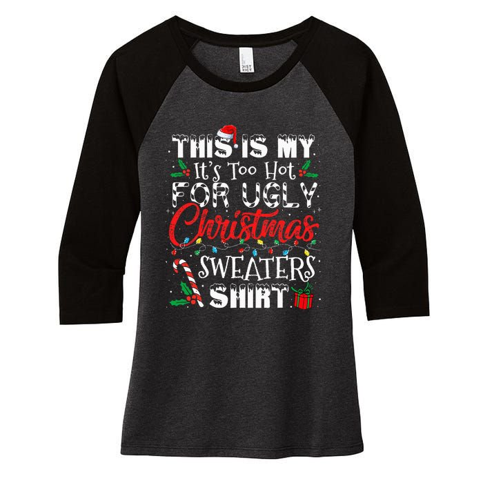 This Is My ItS Too Hot For Ugly Christmas Sweaters Women's Tri-Blend 3/4-Sleeve Raglan Shirt