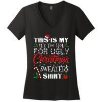 This Is My ItS Too Hot For Ugly Christmas Sweaters Women's V-Neck T-Shirt