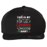 This Is My ItS Too Hot For Ugly Christmas Sweaters Wool Snapback Cap