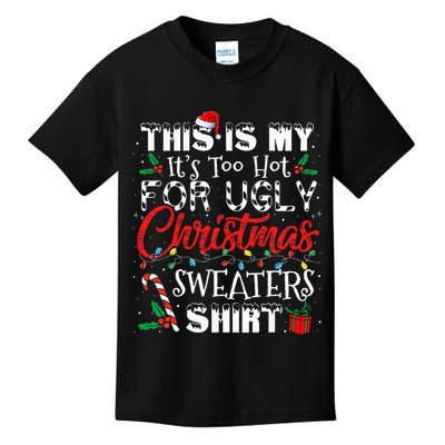 This Is My ItS Too Hot For Ugly Christmas Sweaters Kids T-Shirt