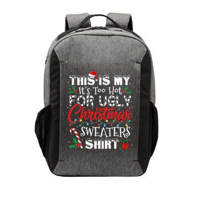 This Is My ItS Too Hot For Ugly Christmas Sweaters Vector Backpack
