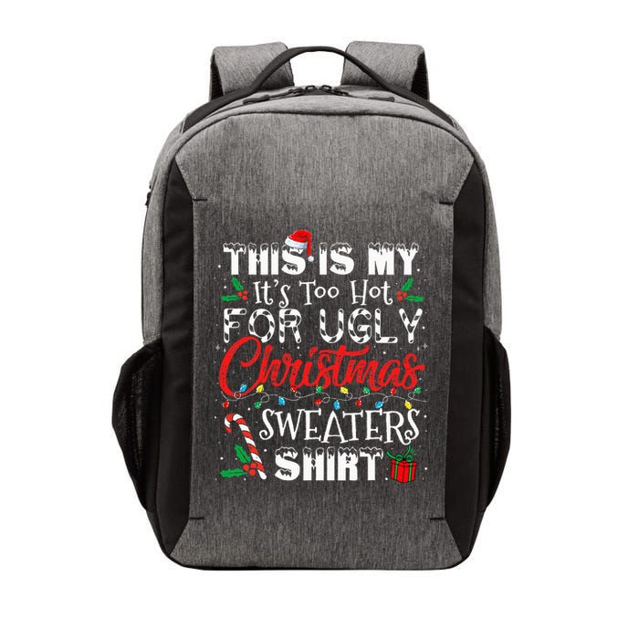 This Is My ItS Too Hot For Ugly Christmas Sweaters Vector Backpack