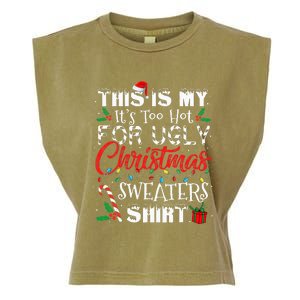 This Is My ItS Too Hot For Ugly Christmas Sweaters Garment-Dyed Women's Muscle Tee