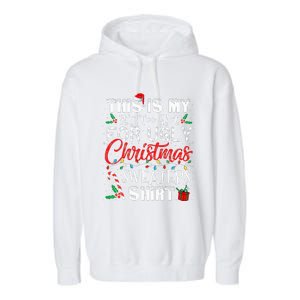 This Is My ItS Too Hot For Ugly Christmas Sweaters Garment-Dyed Fleece Hoodie