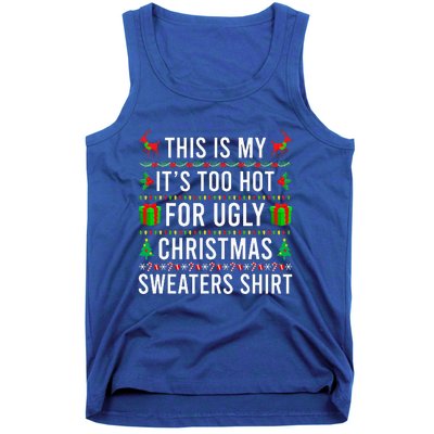 This Is My It's Too Hot For Ugly Christmas Sweaters Family  Tank Top