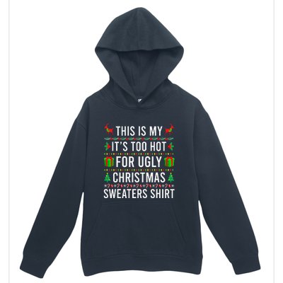 This Is My It's Too Hot For Ugly Christmas Sweaters Family  Urban Pullover Hoodie