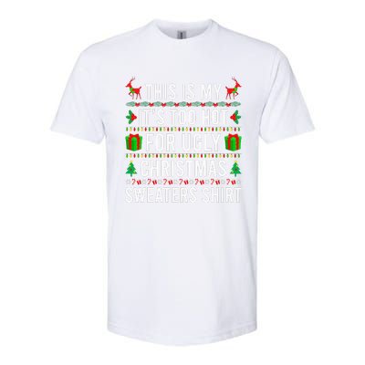 This Is My It's Too Hot For Ugly Christmas Sweaters Family  Softstyle CVC T-Shirt