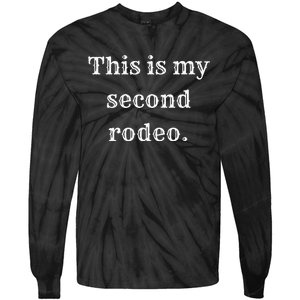 This Is My Second Rodeo Tie-Dye Long Sleeve Shirt