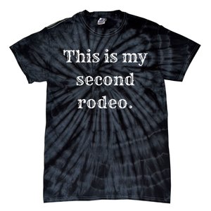 This Is My Second Rodeo Tie-Dye T-Shirt