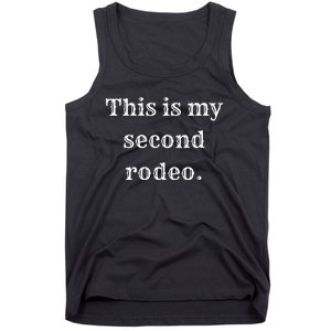 This Is My Second Rodeo Tank Top