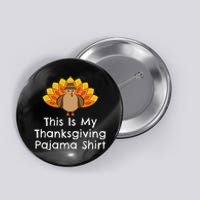 This Is My Thanksgiving Pajama Turkey Day Button