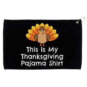 This Is My Thanksgiving Pajama Turkey Day Grommeted Golf Towel