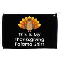 This Is My Thanksgiving Pajama Turkey Day Grommeted Golf Towel