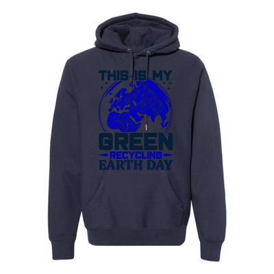 This Is My Green Recycling Earth Day Premium Hoodie