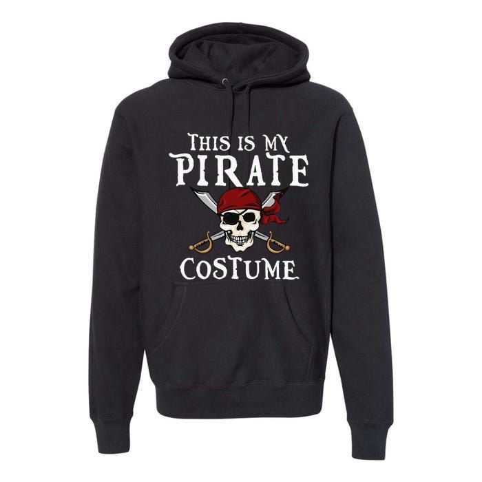 This Is My Pirate Costume Halloween Party Family Matching Premium Hoodie