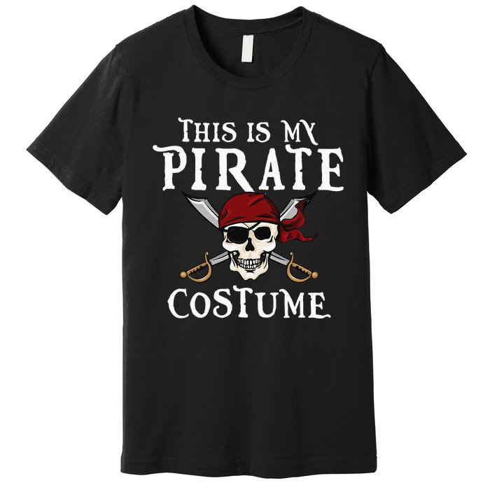 This Is My Pirate Costume Halloween Party Family Matching Premium T-Shirt