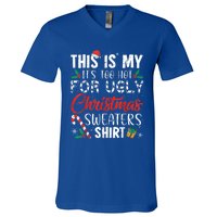 This Is My ItS Too Hot For Ugly Christmas Sweaters Gift V-Neck T-Shirt