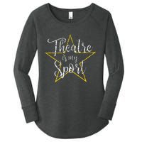 Theatre Is My Sport Musical Theater Thespian Broadway Women's Perfect Tri Tunic Long Sleeve Shirt