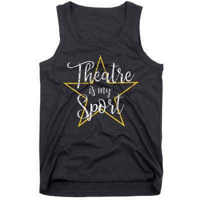Theatre Is My Sport Musical Theater Thespian Broadway Tank Top