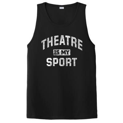 Theatre Is My Sport Theatre Quote Funny Thespian Gift PosiCharge Competitor Tank