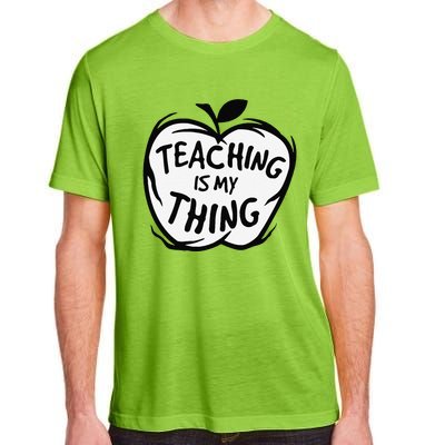 Teaching Is My Thing Happy TeacherS Day Teacher Life Adult ChromaSoft Performance T-Shirt