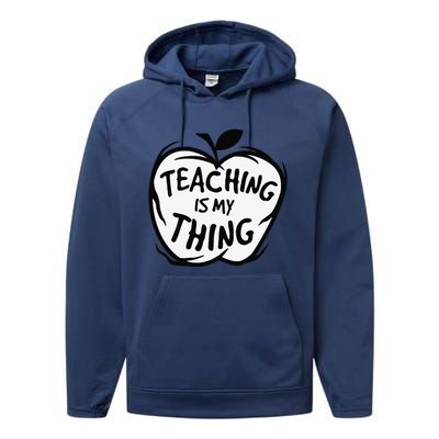 Teaching Is My Thing Happy TeacherS Day Teacher Life Performance Fleece Hoodie