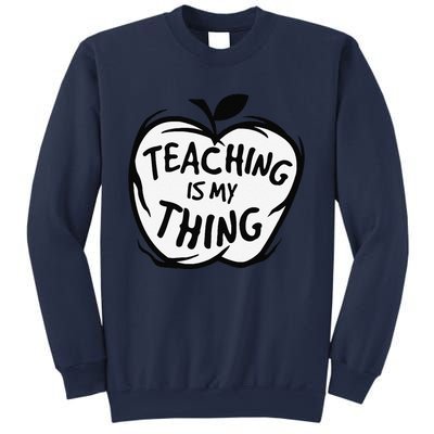 Teaching Is My Thing Happy TeacherS Day Teacher Life Sweatshirt