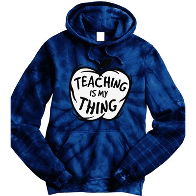 Teaching Is My Thing Happy TeacherS Day Teacher Life Tie Dye Hoodie