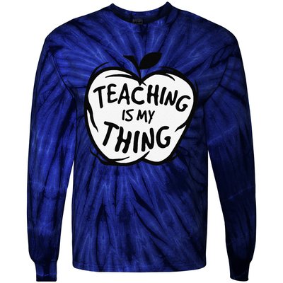 Teaching Is My Thing Happy TeacherS Day Teacher Life Tie-Dye Long Sleeve Shirt