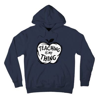 Teaching Is My Thing Happy TeacherS Day Teacher Life Tall Hoodie