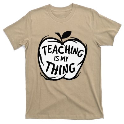 Teaching Is My Thing Happy TeacherS Day Teacher Life T-Shirt