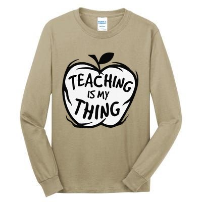 Teaching Is My Thing Happy TeacherS Day Teacher Life Tall Long Sleeve T-Shirt