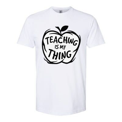 Teaching Is My Thing Happy TeacherS Day Teacher Life Softstyle CVC T-Shirt