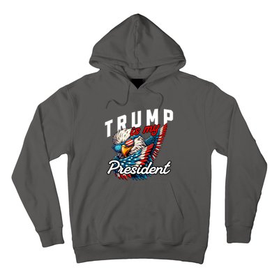 Trump Is My President Hoodie