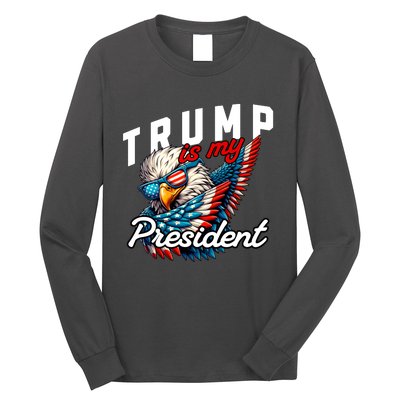 Trump Is My President Long Sleeve Shirt