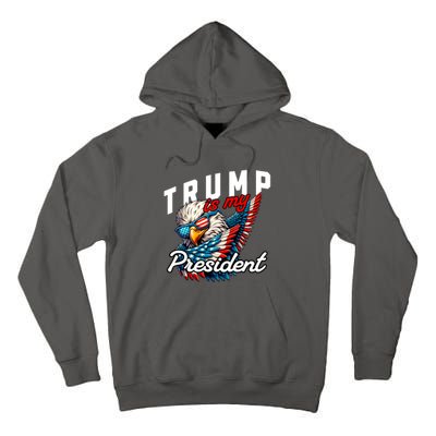 Trump Is My President Tall Hoodie