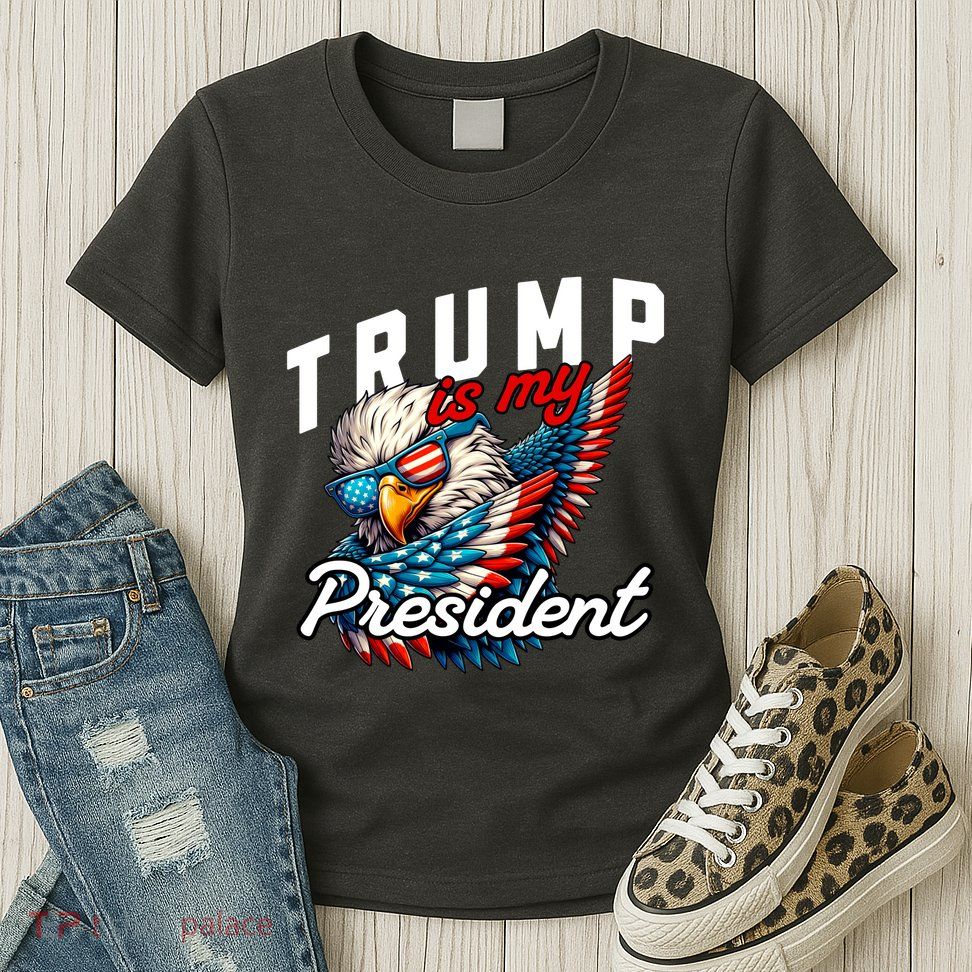 Trump Is My President Womens T-Shirt