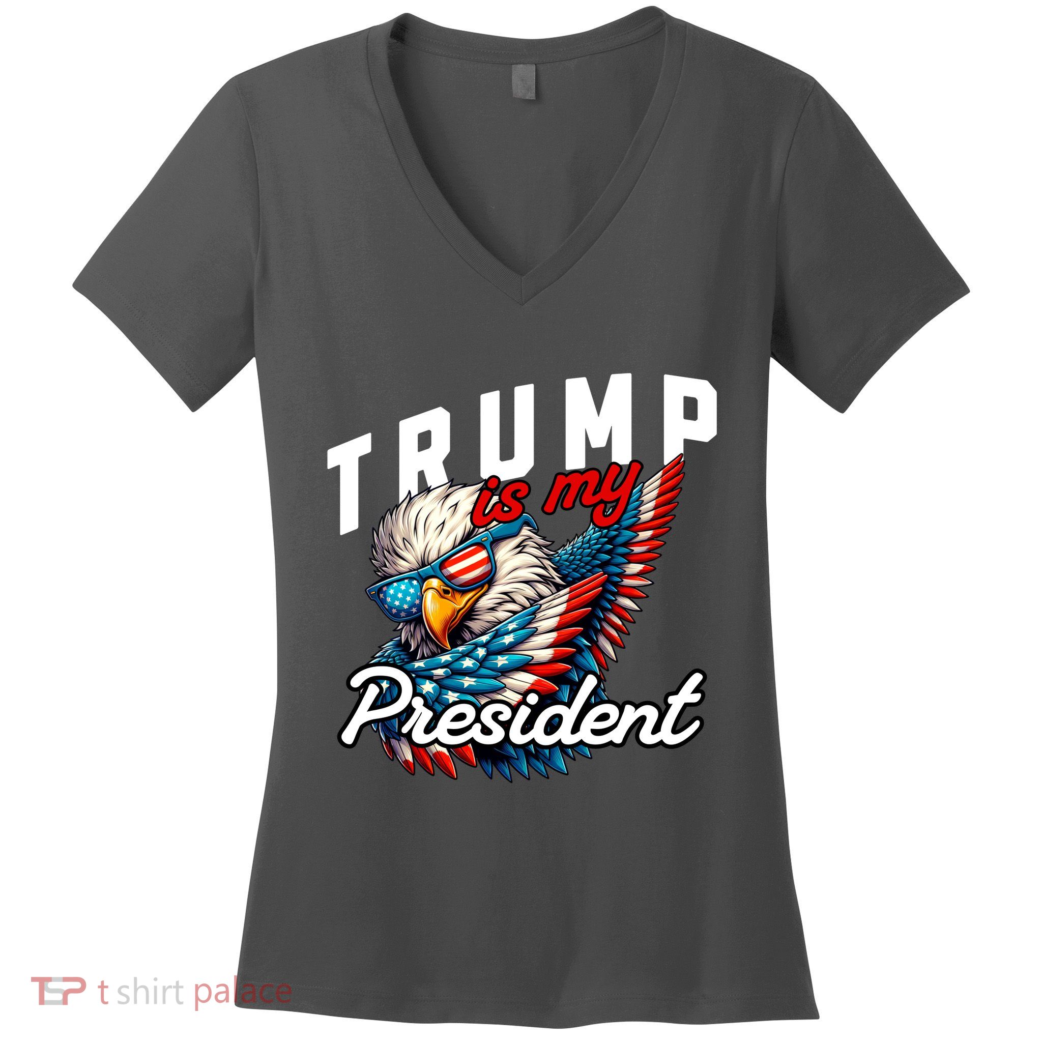 Trump Is My President Women's V-Neck T-Shirt