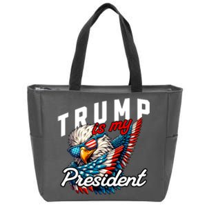 Trump Is My President Zip Tote Bag