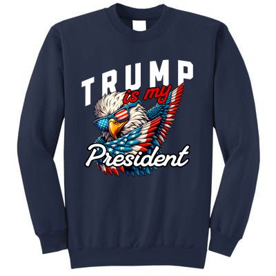 Trump Is My President Sweatshirt