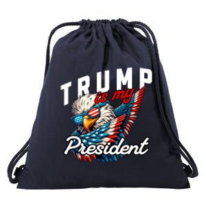 Trump Is My President Drawstring Bag