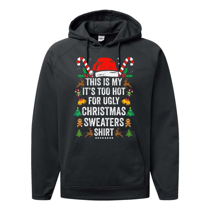 This Is My ItS Too Hot For Ugly Christmas Sweaters Performance Fleece Hoodie