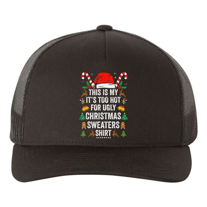 This Is My ItS Too Hot For Ugly Christmas Sweaters Yupoong Adult 5-Panel Trucker Hat