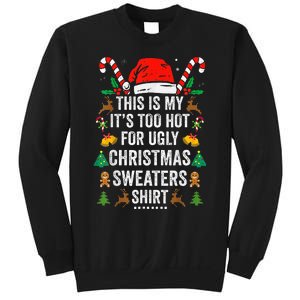 This Is My ItS Too Hot For Ugly Christmas Sweaters Sweatshirt